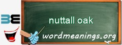 WordMeaning blackboard for nuttall oak